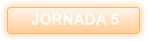 JORNADA 5