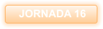 JORNADA 16
